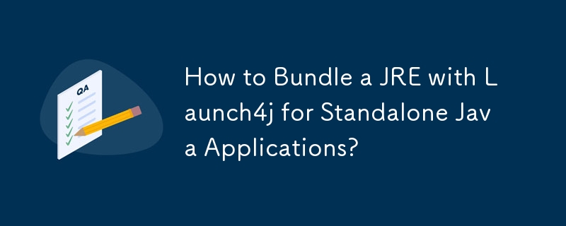 How to Bundle a JRE with Launch4j for Standalone Java Applications?