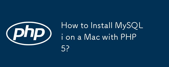 How to Install MySQLi on a Mac with PHP 5?