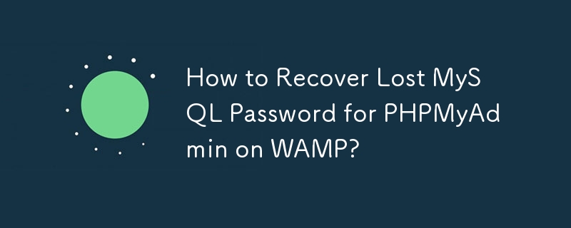 How to Recover Lost MySQL Password for PHPMyAdmin on WAMP?