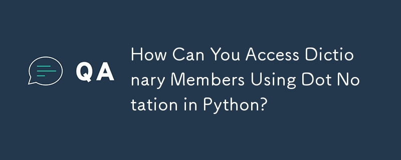 如何在 Python 中使用點表示法存取字典成員？