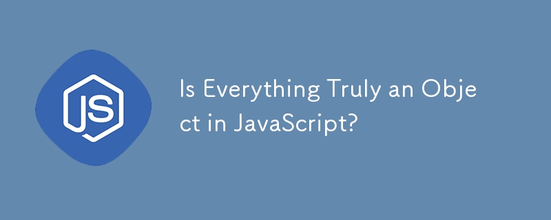 Is Everything Truly an Object in JavaScript?