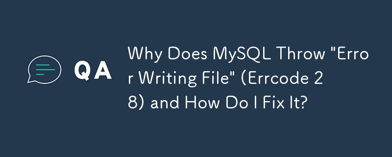 Pourquoi MySQL génère-t-il une « erreur d'écriture de fichier » (Errcode 28) et comment puis-je y remédier ?