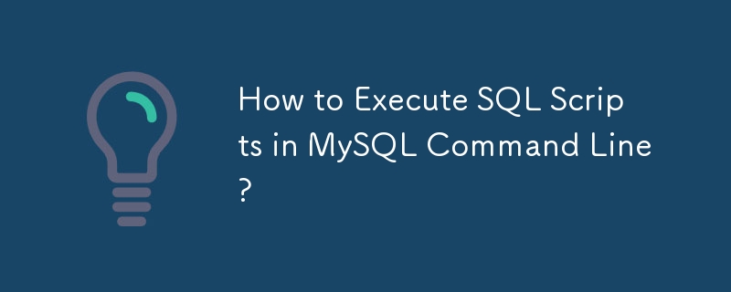 Wie führe ich SQL-Skripte in der MySQL-Befehlszeile aus?