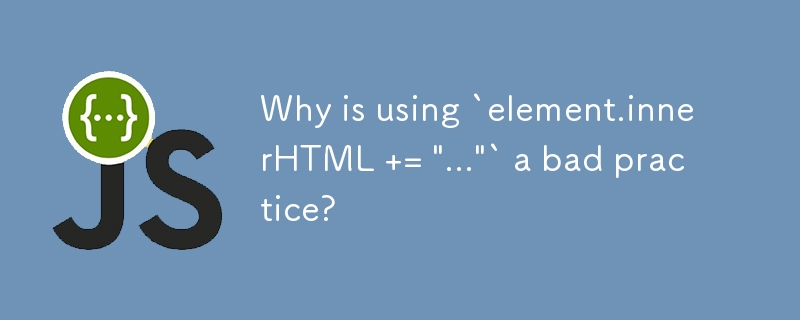 Why is using `element.innerHTML  = \