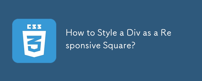 Wie gestaltet man ein Div als Responsive Square?