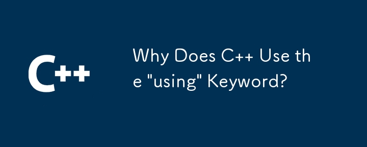 Warum verwendet C das Schlüsselwort „using“?