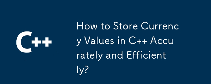 How to Store Currency Values in C   Accurately and Efficiently?