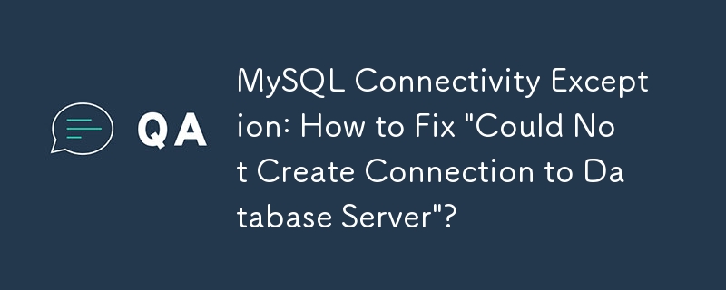 MySQL Connectivity Exception: How to Fix 