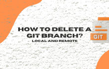 如何在 Git 中删除分支：完整指南