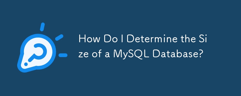 How Do I Determine the Size of a MySQL Database?