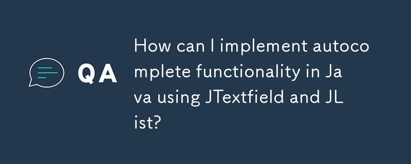 如何使用 JTextfield 和 JList 在 Java 中實現自動完成功能？