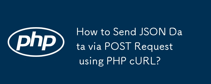 Wie sende ich JSON-Daten per POST-Anfrage mit PHP cURL?