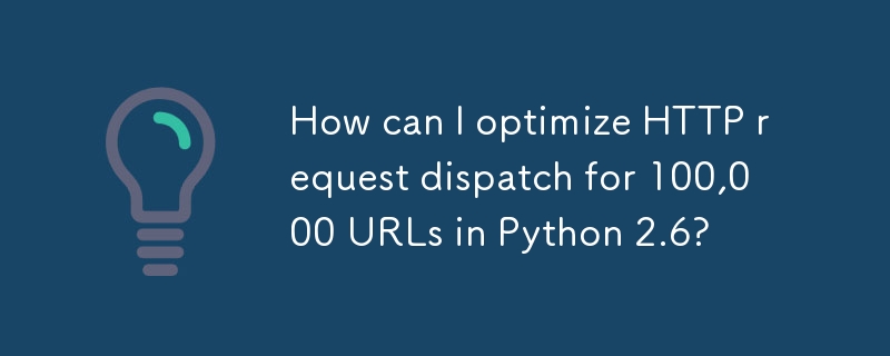 Python 2.6에서 100,000개의 URL에 대한 HTTP 요청 전달을 어떻게 최적화할 수 있나요?