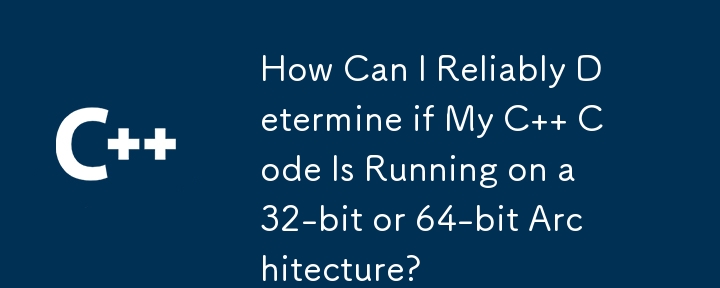 How Can I Reliably Determine if My C   Code Is Running on a 32-bit or 64-bit Architecture?