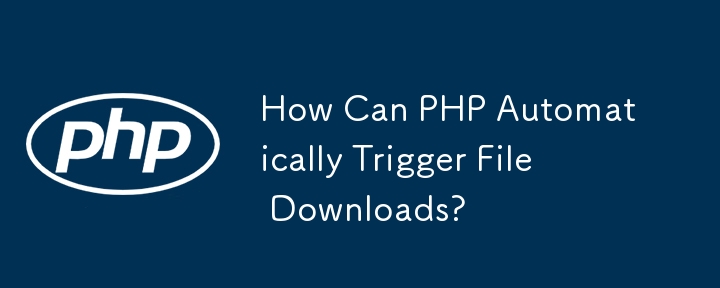 How Can PHP Automatically Trigger File Downloads?