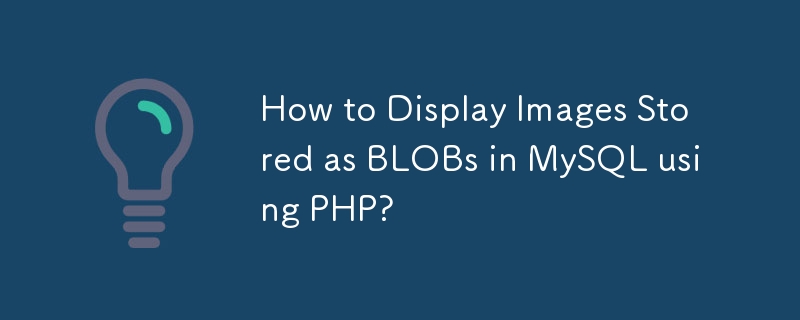 Comment afficher les images stockées sous forme de BLOB dans MySQL en utilisant PHP ?