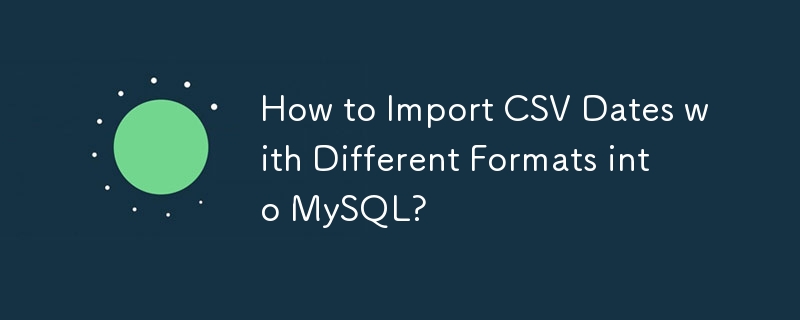 Wie importiere ich CSV-Daten mit unterschiedlichen Formaten in MySQL?