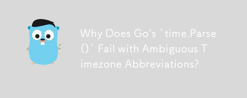 Pourquoi « time.Parse() » de Go échoue-t-il avec des abréviations de fuseau horaire ambiguës ?