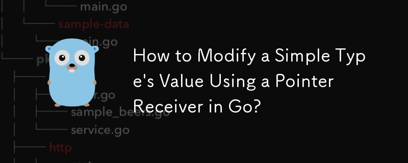 Comment modifier la valeur d'un type simple à l'aide d'un récepteur pointeur dans Go ?