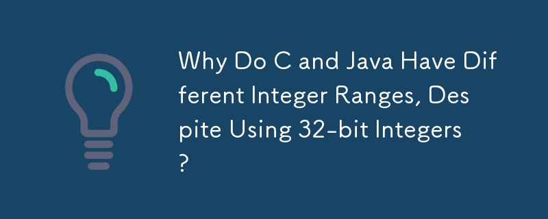 Warum haben C und Java trotz der Verwendung von 32-Bit-Ganzzahlen unterschiedliche Ganzzahlbereiche?