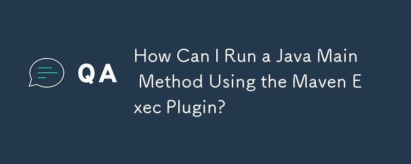 Wie kann ich eine Java-Hauptmethode mit dem Maven Exec-Plugin ausführen?