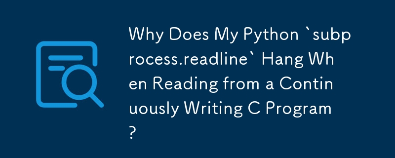 계속해서 작성하는 C 프로그램에서 읽을 때 Python 'subprocess.readline'이 중단되는 이유는 무엇입니까?