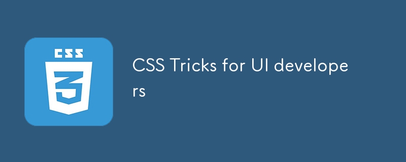 CSS-Tricks für UI-Entwickler