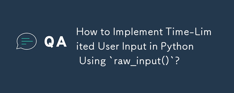 `raw_input()`을 사용하여 Python에서 시간 제한 사용자 입력을 구현하는 방법은 무엇입니까?