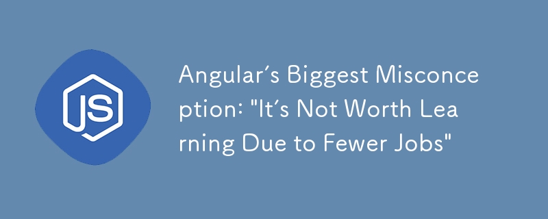 angular’s biggest misconception: \