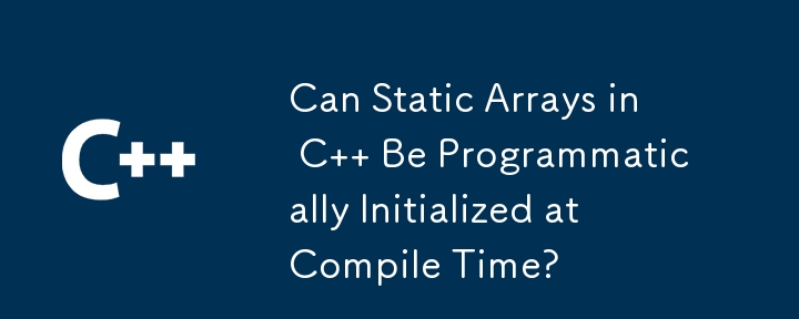 C의 정적 배열을 컴파일 타임에 프로그래밍 방식으로 초기화할 수 있습니까?
