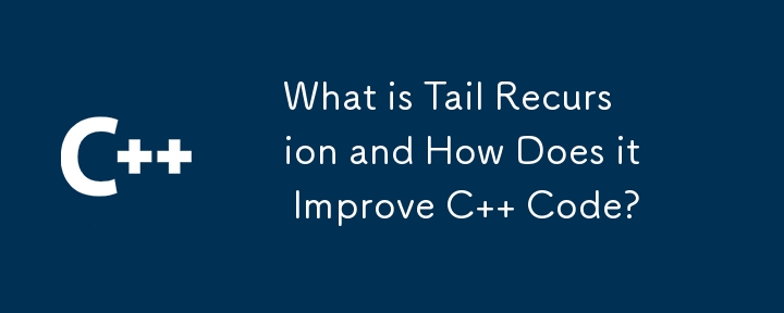 What is Tail Recursion and How Does it Improve C   Code?