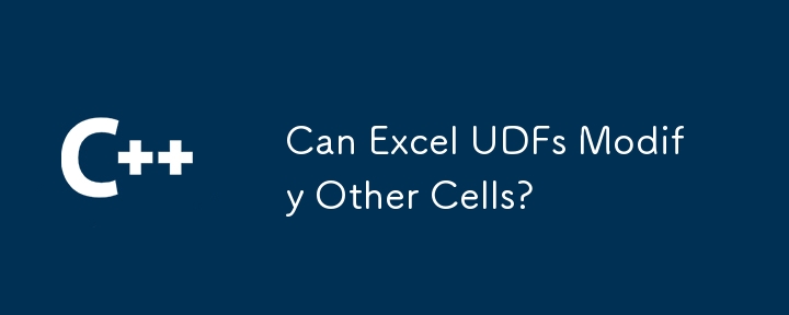 Can Excel UDFs Modify Other Cells?