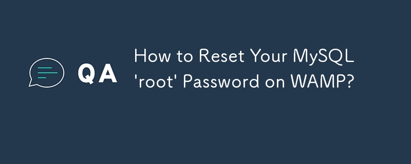 Comment réinitialiser votre mot de passe « root » MySQL sur WAMP ?