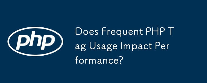 Does Frequent PHP Tag Usage Impact Performance?