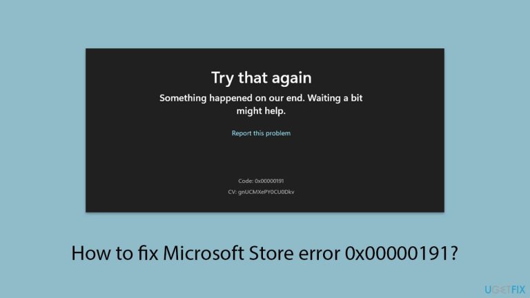 Bagaimana untuk membetulkan ralat Microsoft Store 0x00000191?