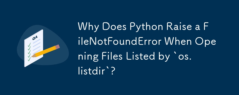 Warum löst Python beim Öffnen von Dateien, die in „os.listdir' aufgeführt sind, einen FileNotFoundError aus?