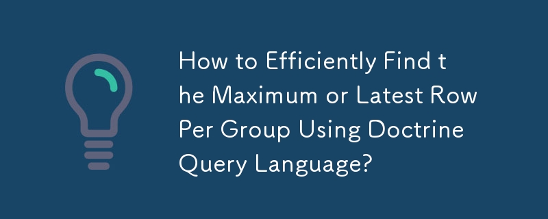 Bagaimana Mencari Baris Maksimum atau Terkini Setiap Kumpulan Dengan Cekap Menggunakan Bahasa Pertanyaan Doktrin?