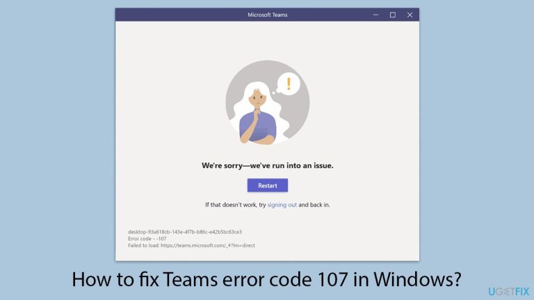 Bagaimana untuk membetulkan kod ralat Teams 107 dalam Windows?