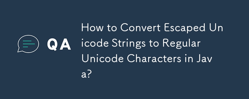 Wie konvertiere ich maskierte Unicode-Zeichenfolgen in reguläre Unicode-Zeichen in Java?