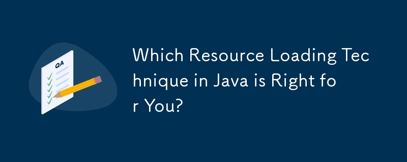 Which Resource Loading Technique in Java is Right for You?