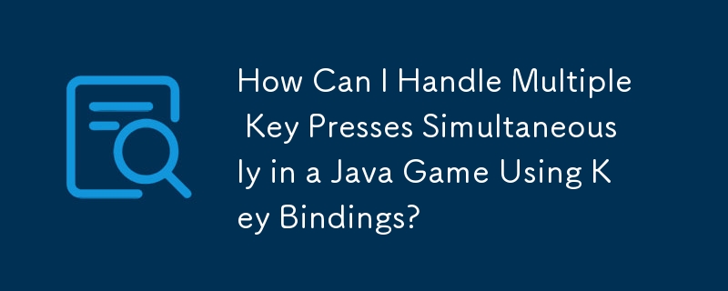 How Can I Handle Multiple Key Presses Simultaneously in a Java Game Using Key Bindings?