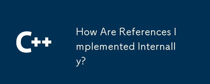 How Are References Implemented Internally?