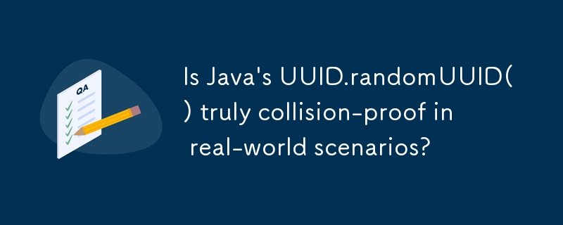 Is Java's UUID.randomUUID() truly collision-proof in real-world scenarios?