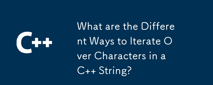 What are the Different Ways to Iterate Over Characters in a C   String?