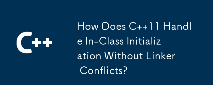 How Does C  11 Handle In-Class Initialization Without Linker Conflicts?