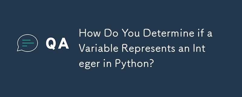 Python 中如何判断变量是否代表整数？