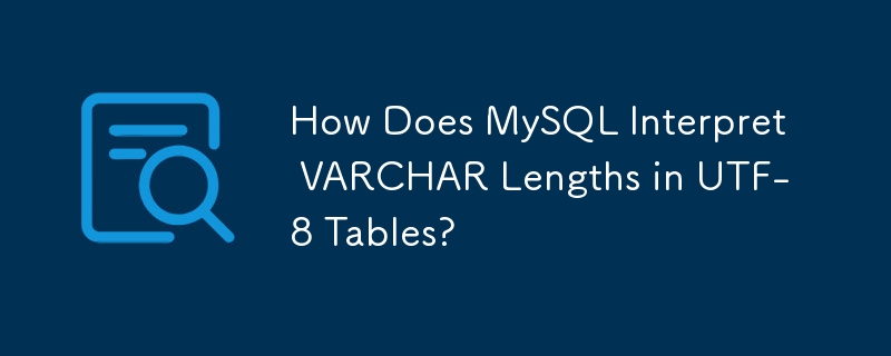 Comment MySQL interprète-t-il les longueurs VARCHAR dans les tables UTF-8 ?