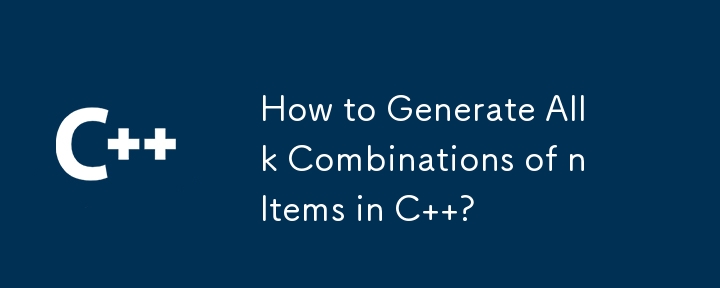 How to Generate All k Combinations of n Items in C  ?