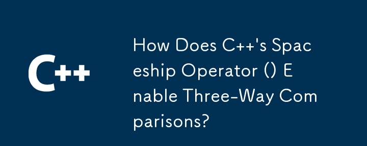 How Does C  \'s Spaceship Operator () Enable Three-Way Comparisons?