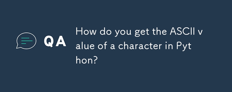 How do you get the ASCII value of a character in Python?